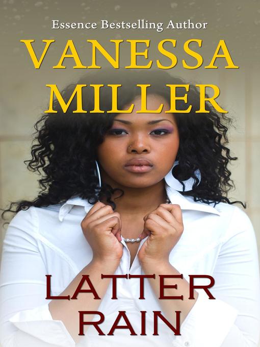 Title details for Latter Rain by Vanessa Miller - Available